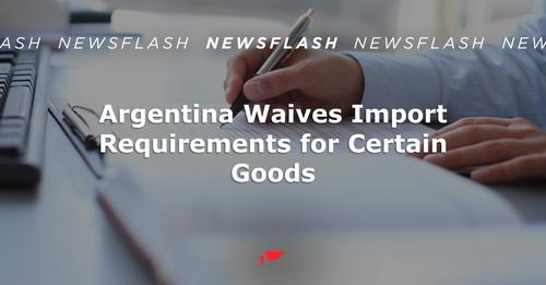 Argentinian Ministry of Economy waives import..