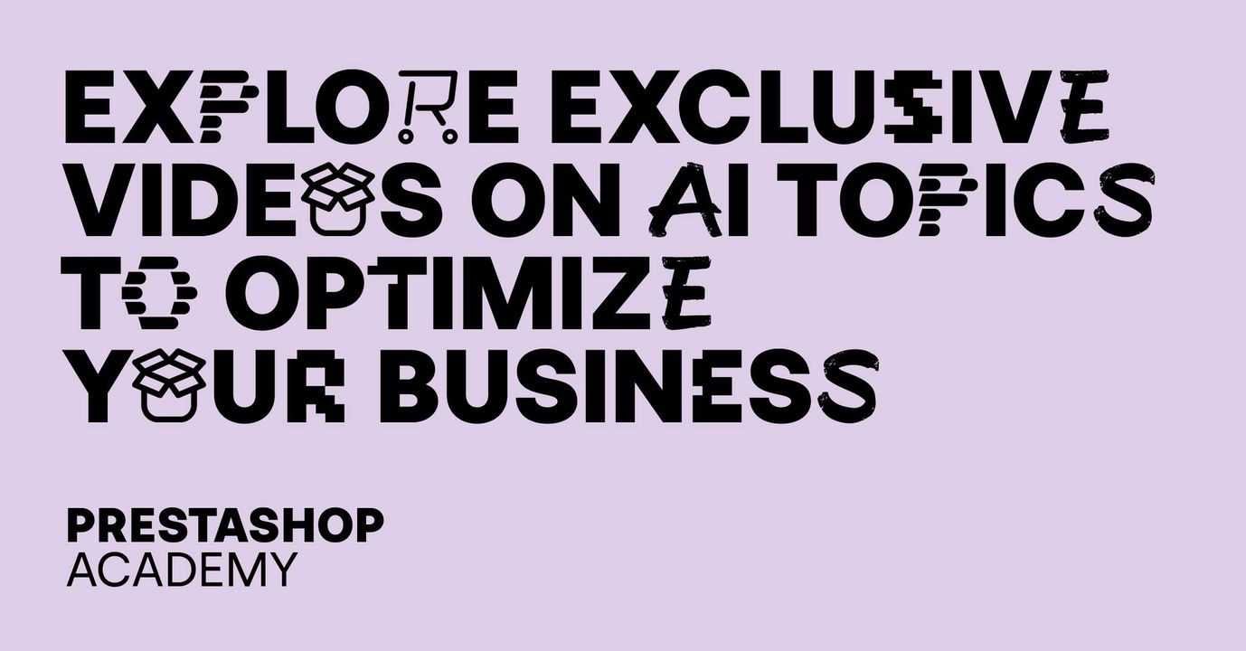Take your e-commerce to the next level with PrestaShop Academy and leverage AI!